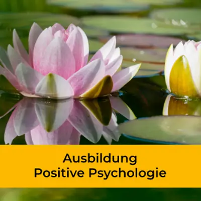 Ausbildung Positive Psychologie (3x5 Tage): praxisnah & evidenzbasiert Ausbildung Positive Psychologie (3x5 Tage): praxisnah & evidenzbasiert