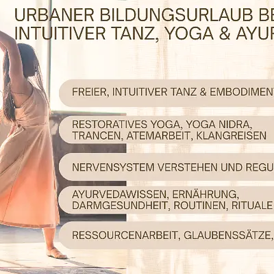 Urbaner Bildungsurlaub: Ganzheitlich leben, ganzheitlich gesund: Intuitives Tanzen, Yoga und Ayurveda in Berlin