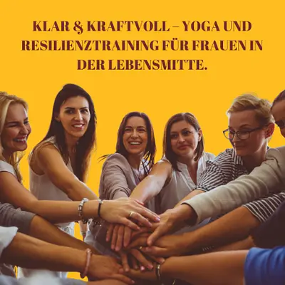 Klar & Kraftvoll – Yoga und Resilienztraining für Frauen in der Lebensmitte.