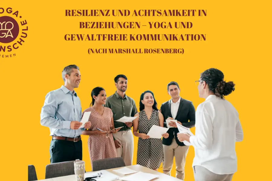 Resilienz und Achtsamkeit in Beziehungen – Yoga und Gewaltfreie Kommunikation (nach Marshall Rosenberg)