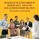 Resilienz und Achtsamkeit in Beziehungen – Yoga und Gewaltfreie Kommunikation (nach Marshall Rosenberg)