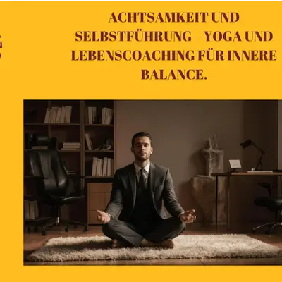 Achtsamkeit und Selbstführung – Yoga und Lebenscoaching für innere Balance.