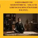 Achtsamkeit und Selbstführung – Yoga und Lebenscoaching für innere Balance.