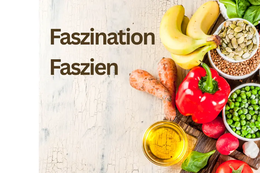 Faszination Faszien - Mit basischer Ernährung zu mehr Leistungsfähigkeit und Wohlbefinden im Beruf