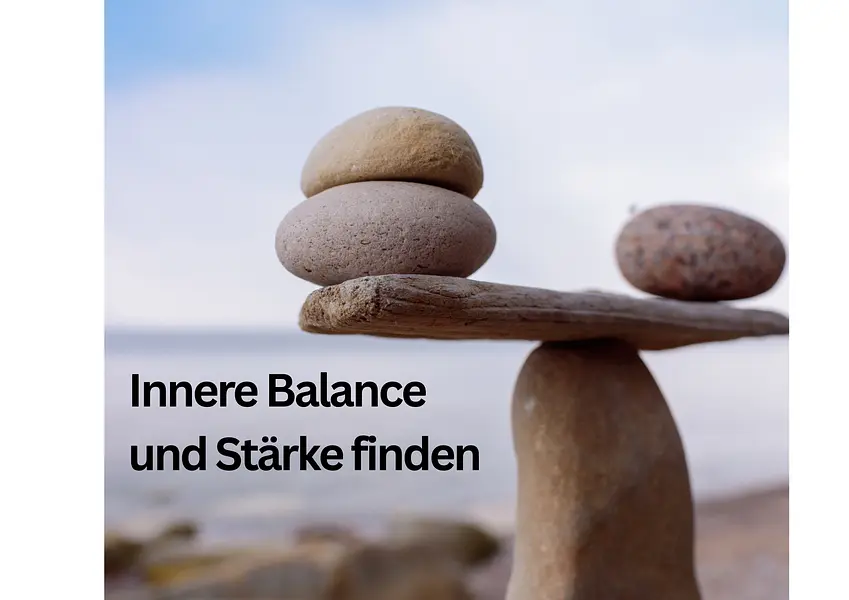 Innere Balance und Stärke finden - ein Antistressprogramm