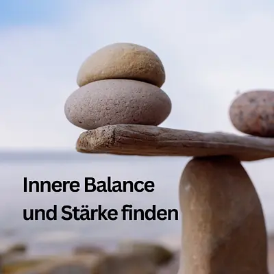 Innere Balance und Stärke finden - ein Antistressprogramm