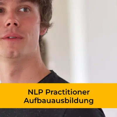 NLP Practitioner Aufbauausbildung (4x3 Tage): Entwickle innere Stärke, um auch in komplexen Situationen bei dir zu bleiben