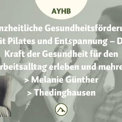 Ganzheitliche Gesundheitsförderung mit Pilates und Entspannung – Die Kraft der Gesundheit für den Arbeitsalltag erleben und mehren