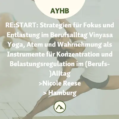 RE:START: Strategien für Fokus und Entlastung im Berufsalltag  Vinyasa Yoga, Atem und Wahrnehmung als Instrumente für Konzentration und Belastungsregulation im (Berufs-)Alltag
