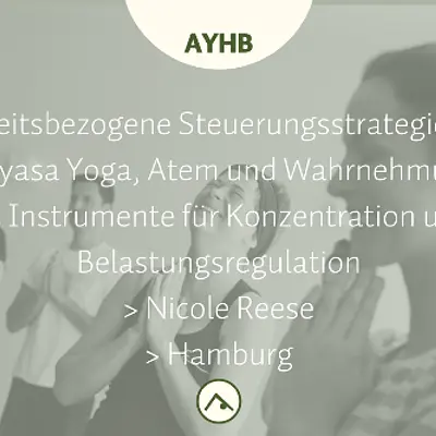 Arbeitsbezogene Steuerungsstrategien – Vinyasa Yoga, Atem und Wahrnehmung als Instrumente für Konzentration und Belastungsregulation
