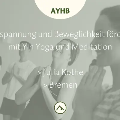 Entspannung und Beweglichkeit fördern mit Yin Yoga und Meditation