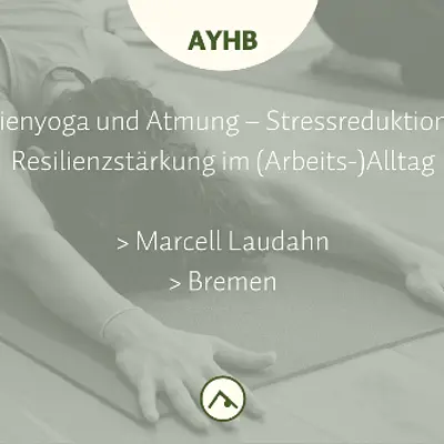 Faszien Yoga und Atmung - Stressreduktion und Resilienzstärkung im (Arbeits-)Alltag