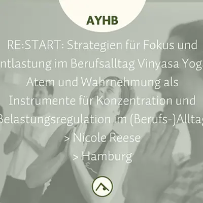 RE:START: Strategien für Fokus und Entlastung im Berufsalltag  Vinyasa Yoga, Atem und Wahrnehmung als Instrumente für Konzentration und Belastungsregulation im (Berufs-)Alltag