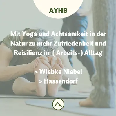Mit Yoga und Achtsamkeit in der Natur zu mehr Zufriedenheit und Resillienz im ( Arbeits-) Alltag