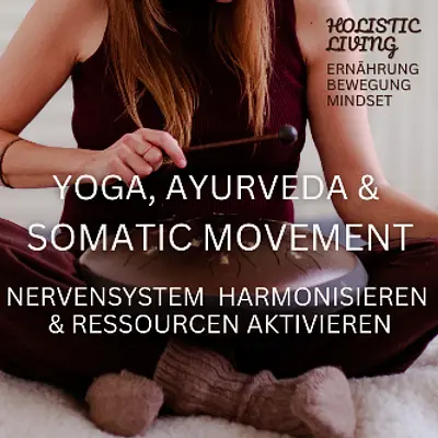 Ganzheitlich leben, ganzheitlich gesund: Stressregulation, Resilienz und innere Balance für Beruf & Alltag