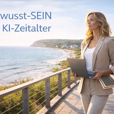 Bewusst-SEIN im KI-Zeitalter –  verantwortlich bleiben in einer sich wandelnden Arbeitswelt