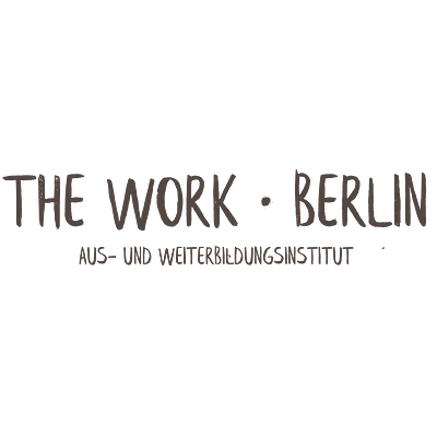 The Work • Berlin, Aus- und Weiterbildungsinstitut für The Work von Byron Katie The Work • Berlin, Aus- und Weiterbildungsinstitut für The Work von Byron Katie