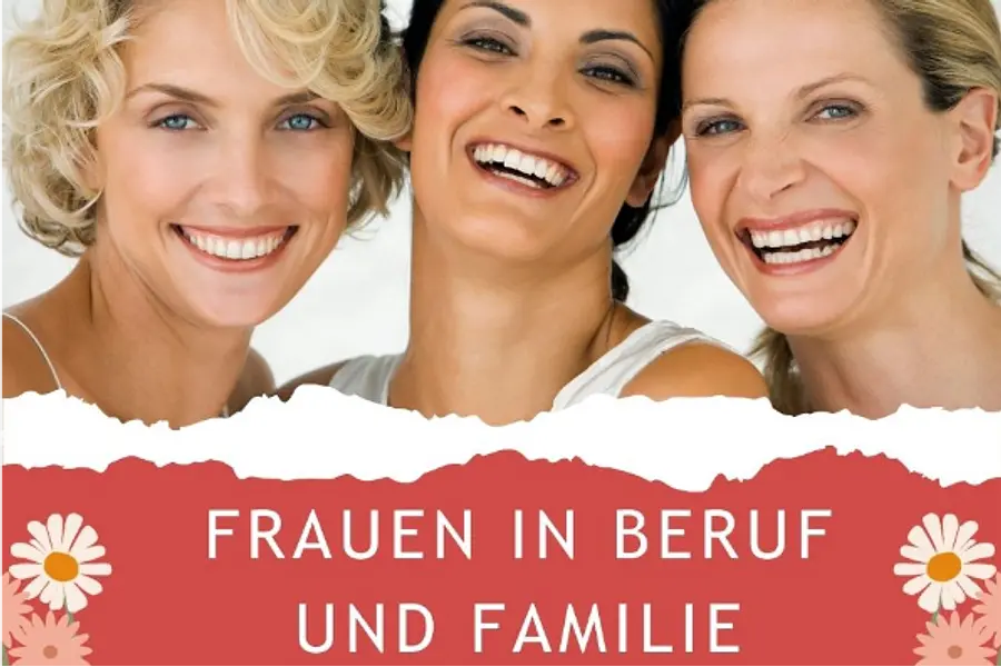 Frauen in Beruf und Familie“ - ARBEITEN UND LEBEN 