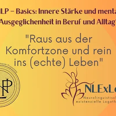 NLP – Basics –  Innere Stärke und mentale Ausgeglichenheit in Beruf und Alltag NLP – Basics –  Innere Stärke und mentale Ausgeglichenheit in Beruf und Alltag